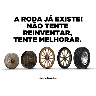 A desnecessidade de Reinventar a Roda.